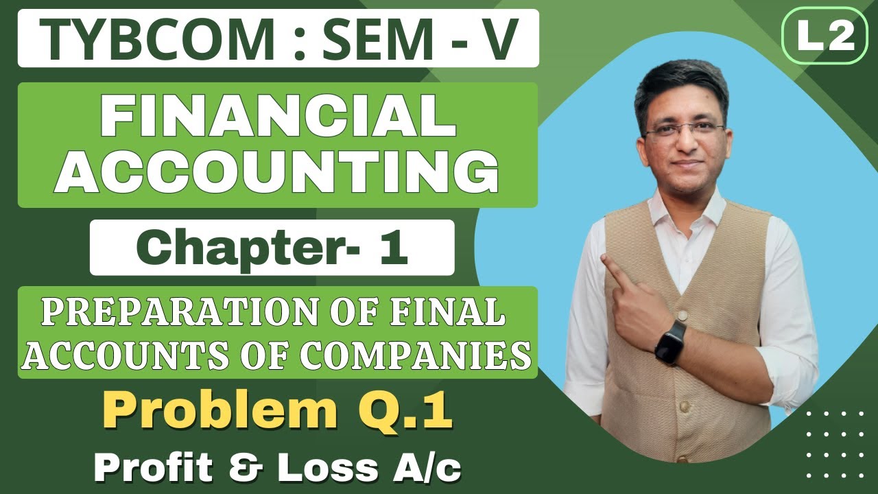 Preparation of Final Accounts of Companies | TYBCOM | Financial Accounting | Sem 5 | Problem Q.1