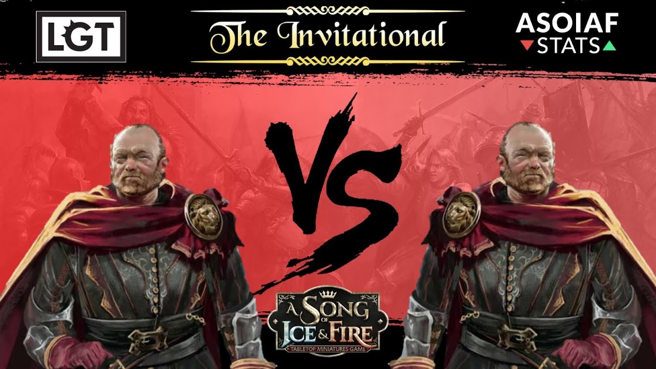 ASOIAF Invitational FINAL Battle Report: Lannister (CallMeSophie) vs Lannister (Cajo)