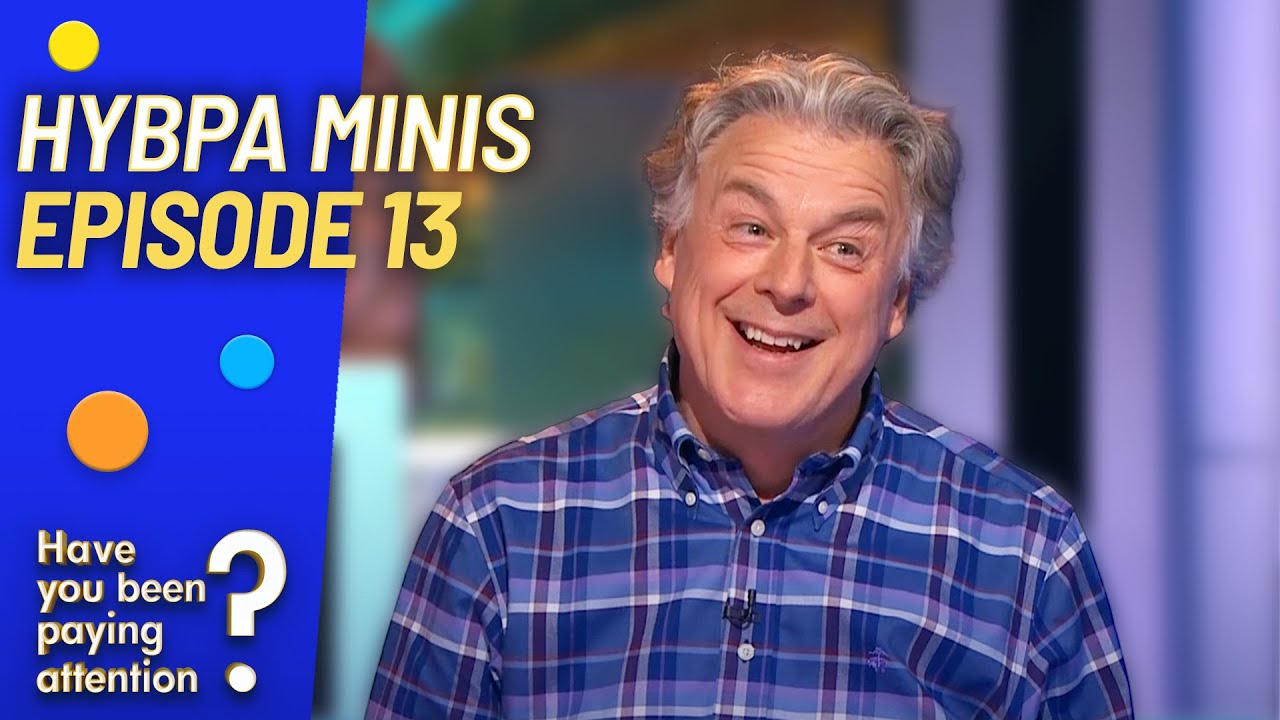 Have You Been Paying Attention? | HYBPA Minis Ep13 | 2023
