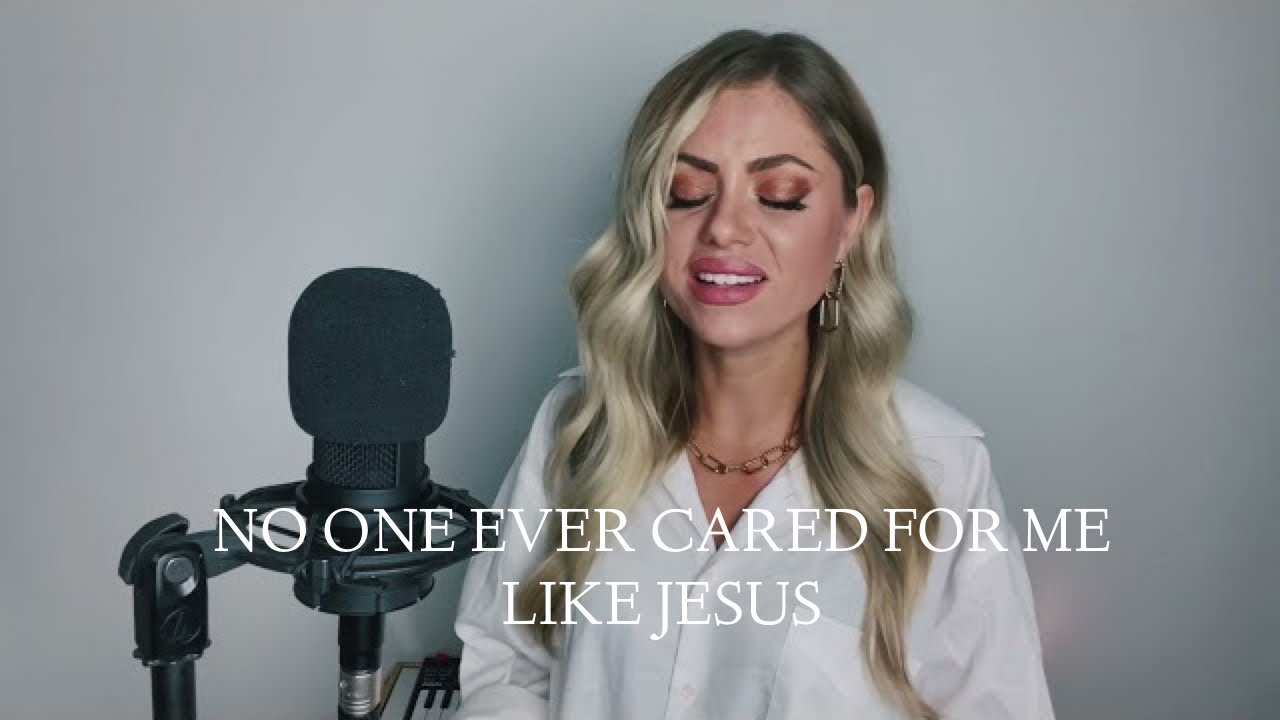 NO ONE EVER CARED FOR ME LIKE JESUS | Steffany Gretzinger