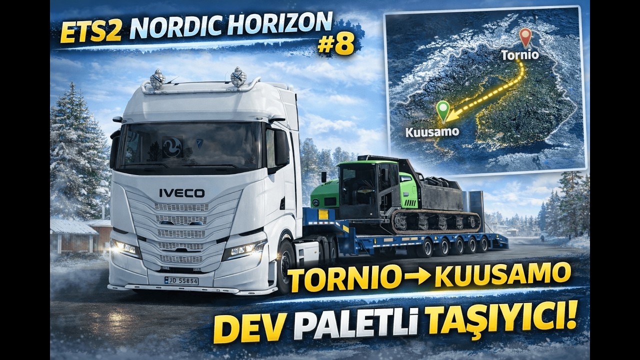 ETS2 - Nordic Horizon #8  Tornio’dan Kuusamo’ya Bu DEV PALETLİ TAŞIYICI Nasıl Gitti 🚛