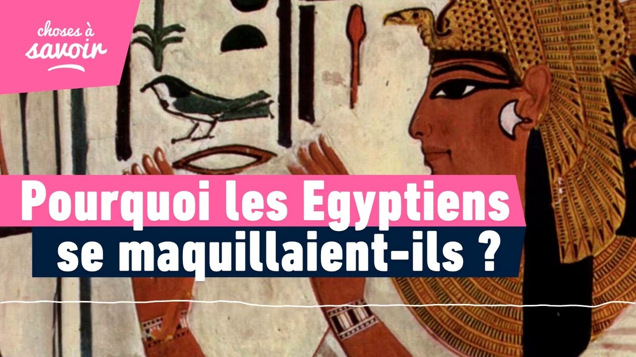 Pourquoi les Egyptiens se maquillaient-ils ?