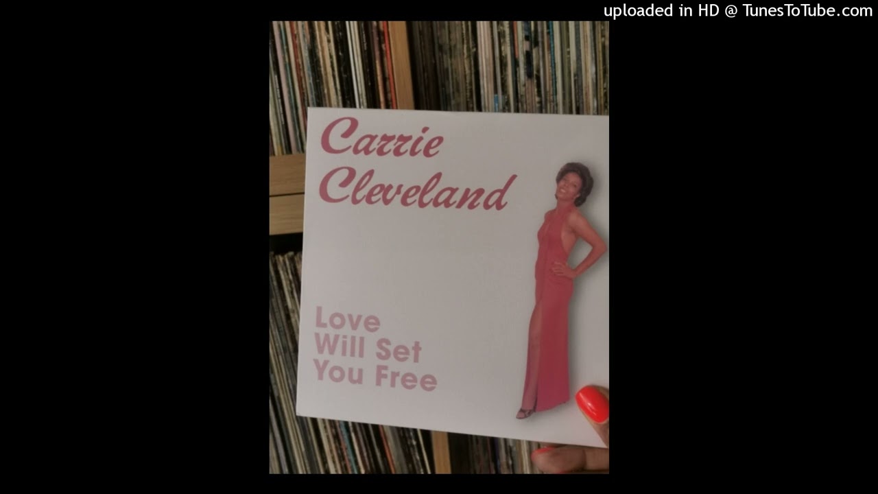 Carrie Cleveland - Love Will Set You Free