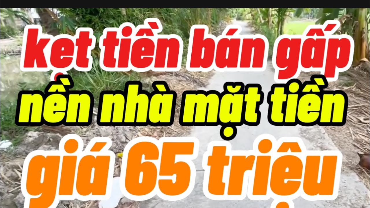 kẹt tiền bán gấp nền nhà mặt tiền đường dal giá 65 triệu Tỉnh kiên Giang