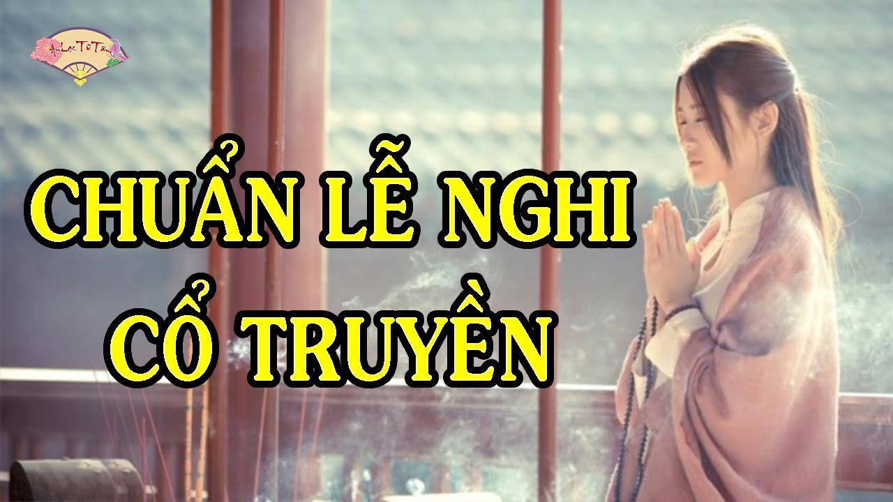 Nghi Thức Thờ C&uacute;ng-Khấn-V&aacute;i-Lạy Tổ Ti&ecirc;n Đ&uacute;ng Chuẩn Theo Nguy&ecirc;n Tắc Lễ Nghi Cổ Truyền Của Người Việt