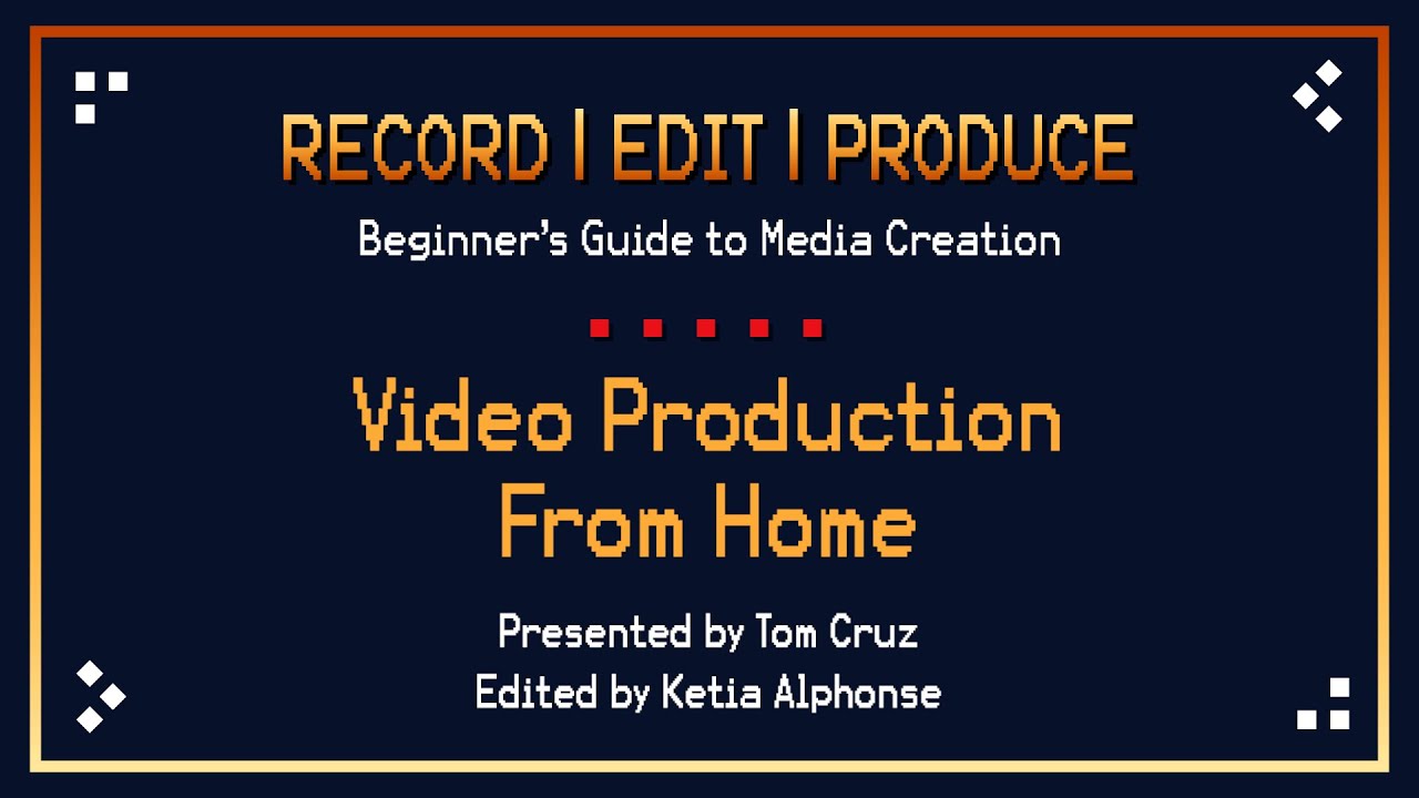 Workshop: Producing Video From Home