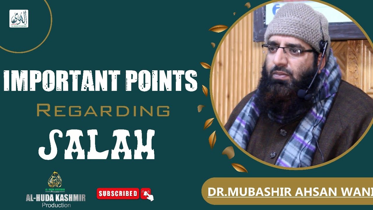 ◆ Important Points Regarding SALAH ◆ Dr.Mubashir Ahsan Wani ◆ Al Huda Kashmir Production