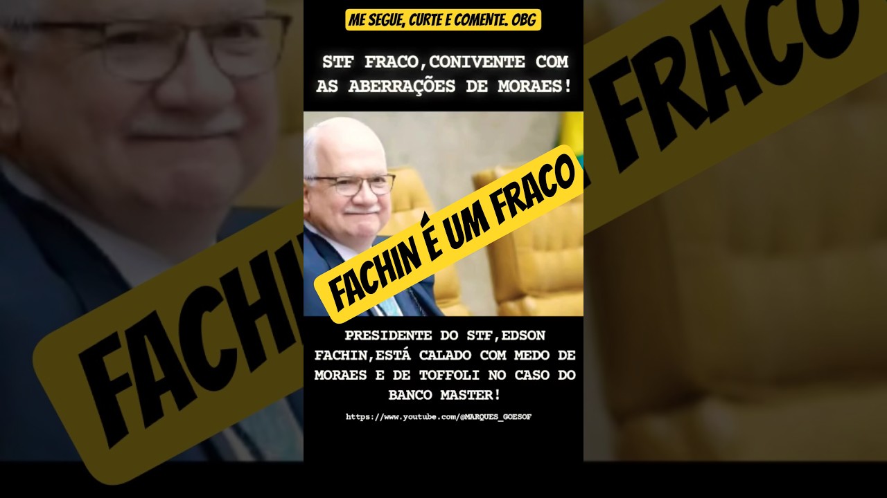 PRESIDENTE DO STF É  UM COVARDE, COM MEDO DE MORAES 