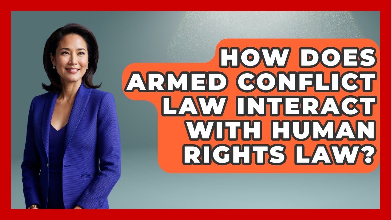 How Does Armed Conflict Law Interact With Human Rights Law?