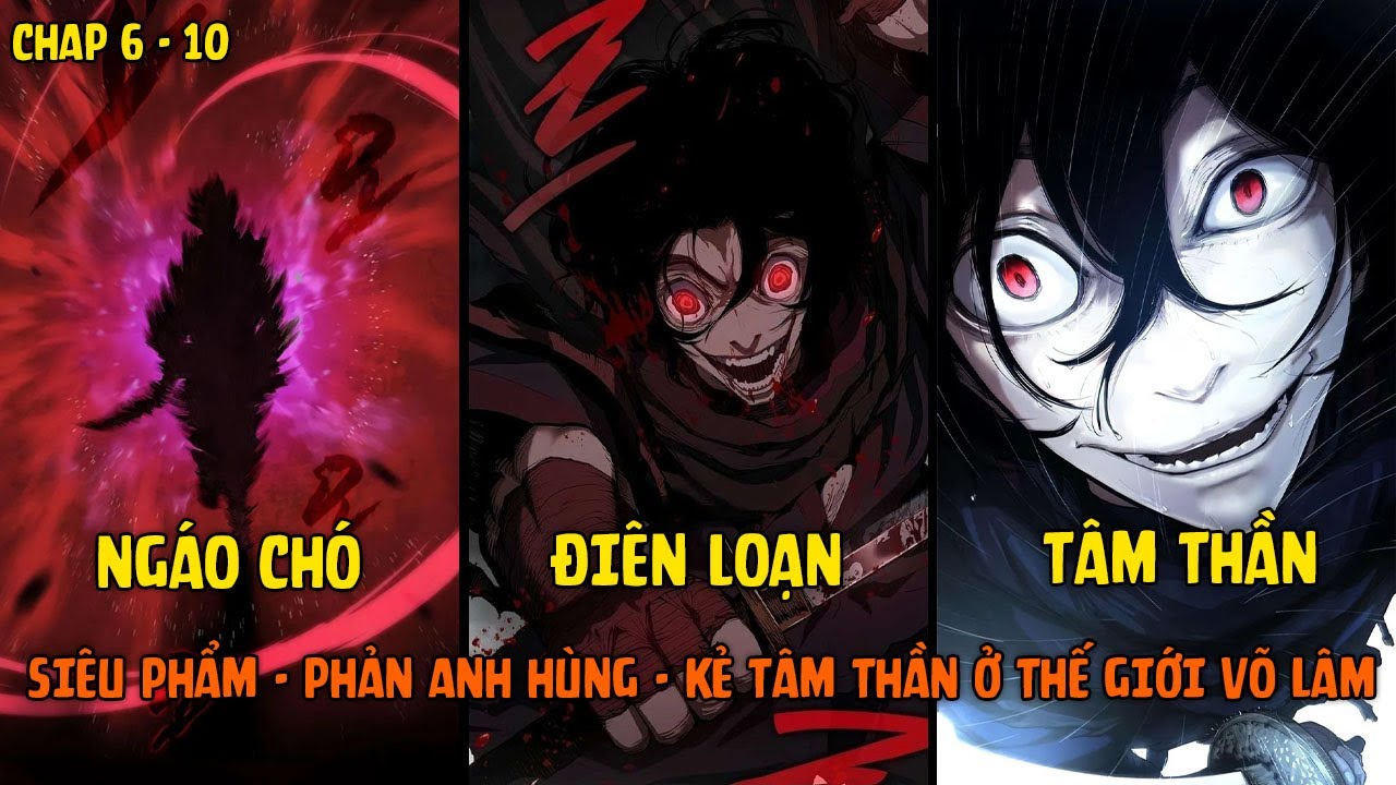 [Siêu Phẩm - Phản Anh Hùng] | Kẻ Tâm Thần Tại Thế Giới Murim | 6-10 | Review Manhwa | Vũ Trụ Manhwa