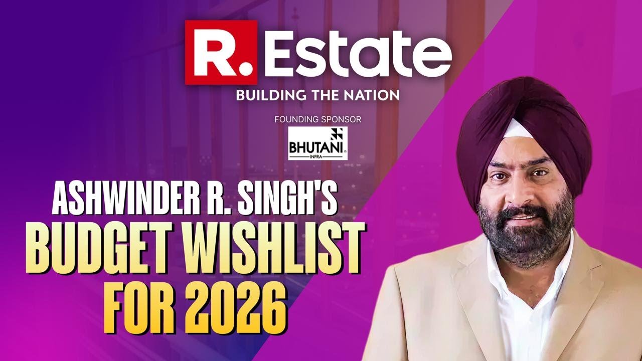 Ashwinder R. Singh's Budget Wishlist for 2026 | R. Estate