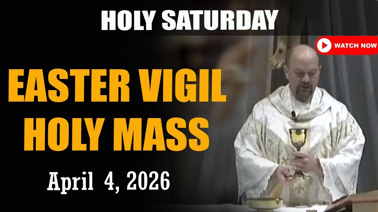 HOLY SATURDAY EASTER VIGIL Catholic Mass Today | Daily TV Mass, Saturday April 4, 2026