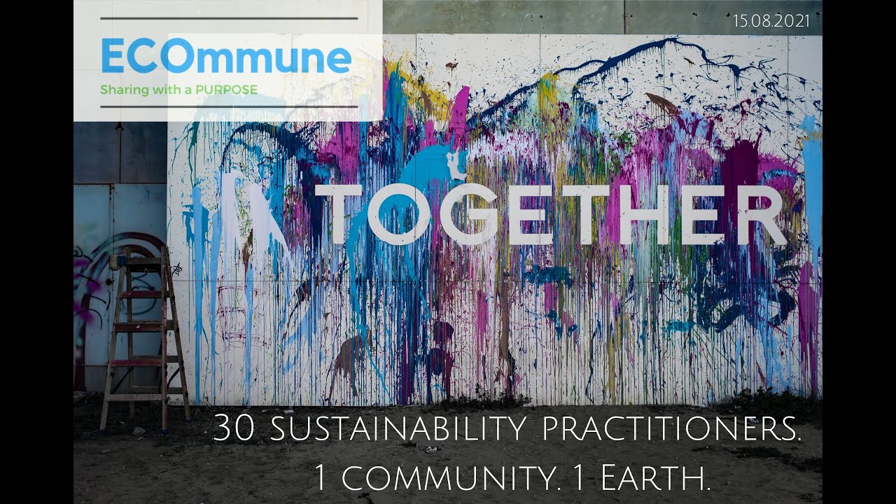 ECOmmune - 30 Collaborators, 1 Community, 1 Earth - Sharing, Learning, Growing - Sustainability