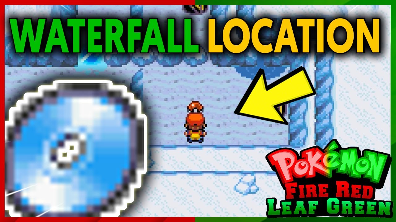 WHERE TO FIND HM07 WATERFALL ON POKEMON FIRE RED AND LEAF GREEN