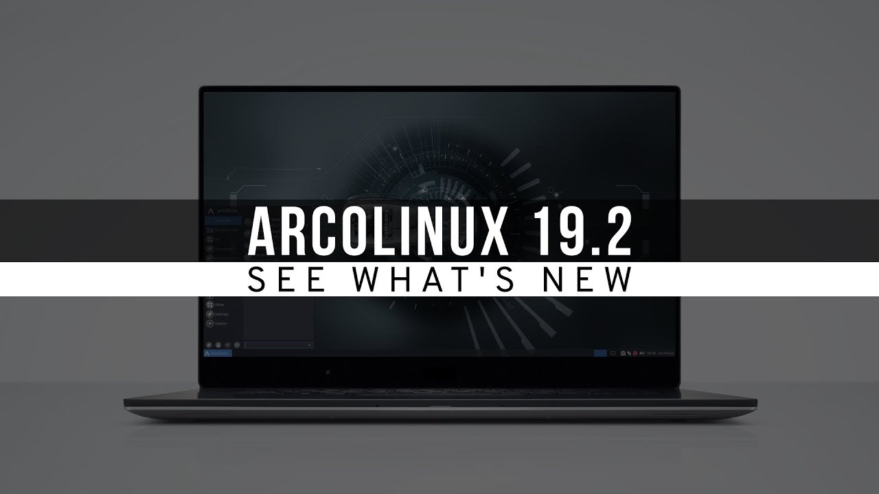 ArcoLinux 19.2 - See What's New