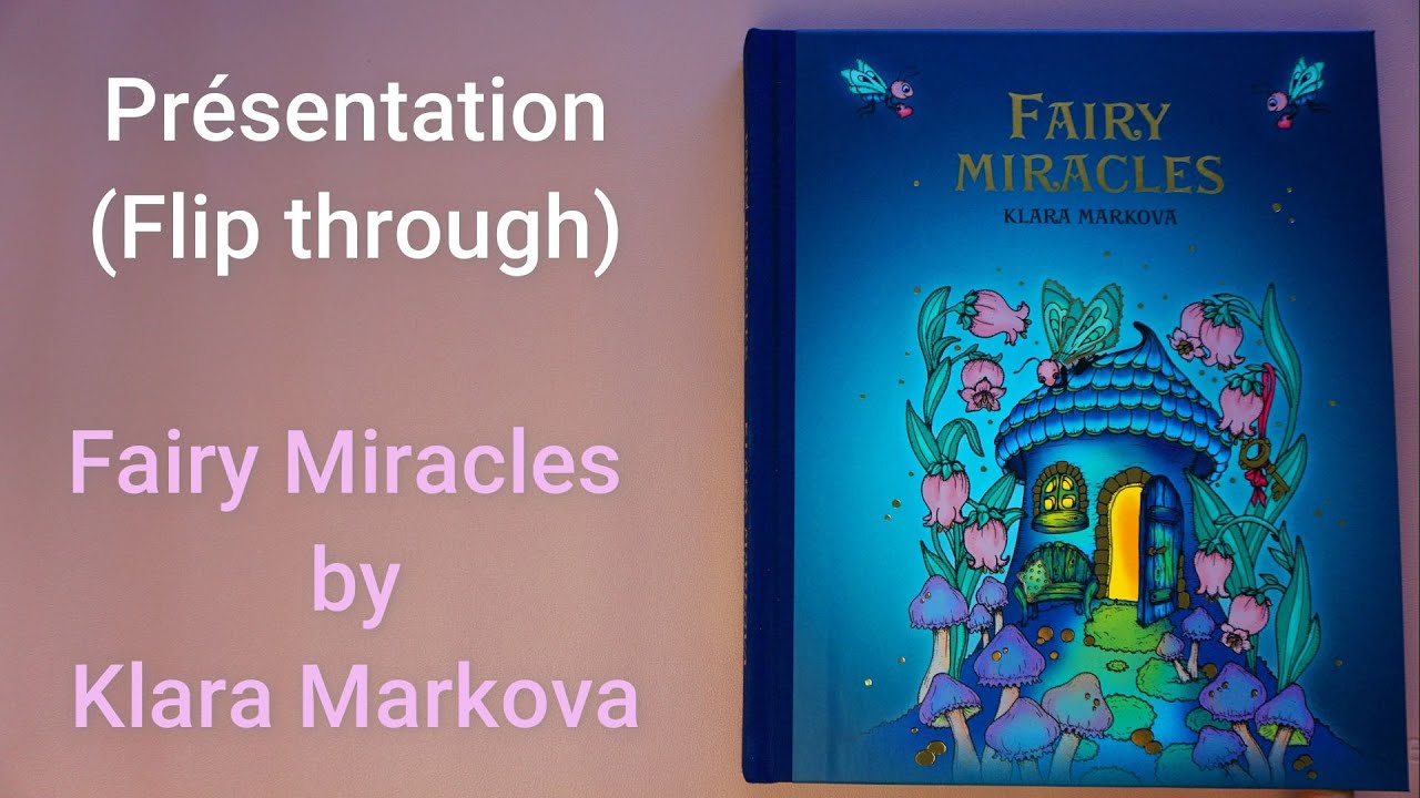 Flip through / Présentation - Fairy Miracle by Klara Markova