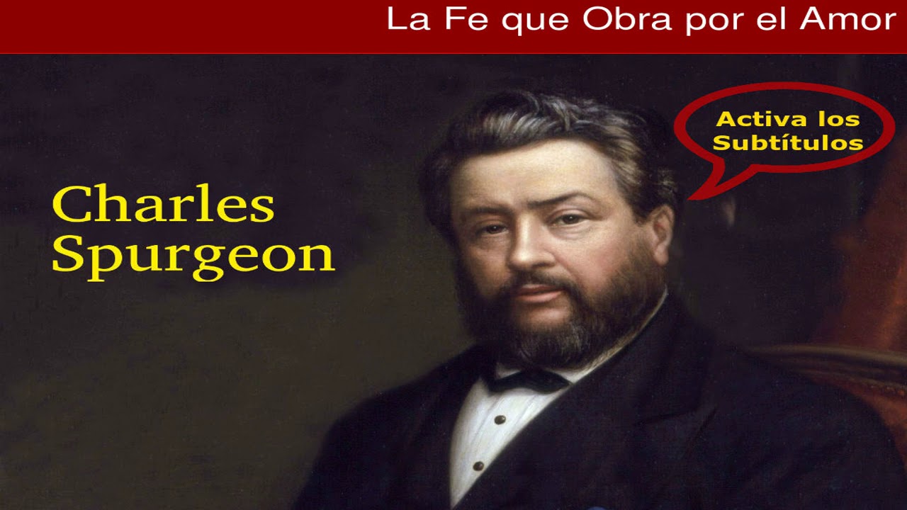 ¿Cómo Funciona La Fe? - Charles Spurgeon