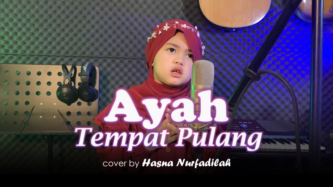 Ayah Tempat Pulang - 3 Nahla || cover by Hasna Nurfadilah