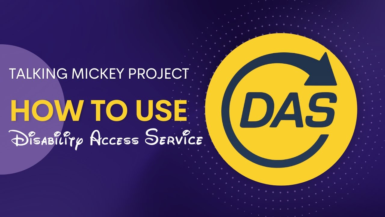How to Use DAS at DIsney Parks - Disability Access Service | Talking Mickey Project