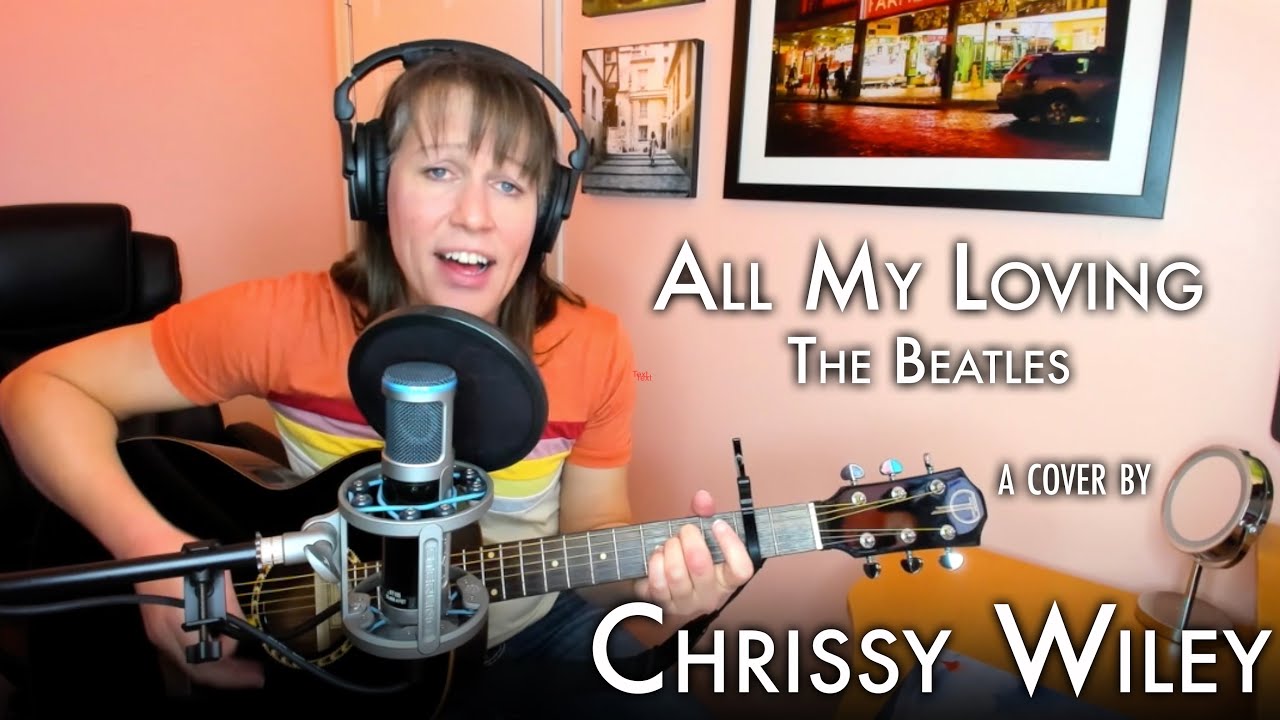 All My Loving - Cover by Chrissy Wiley