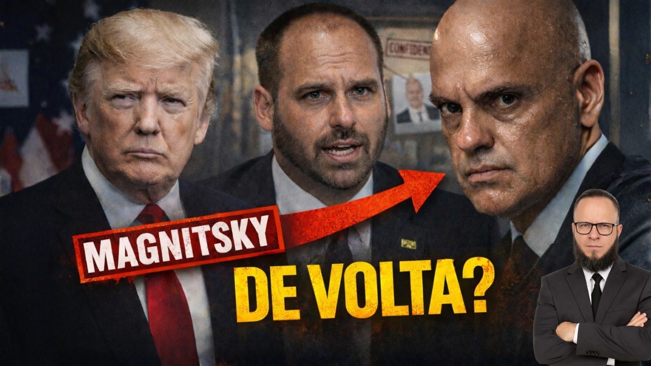 🔥 EDUARDO ALERTA: O RETORNO DA MAGNITSKY CONTRA MORAES