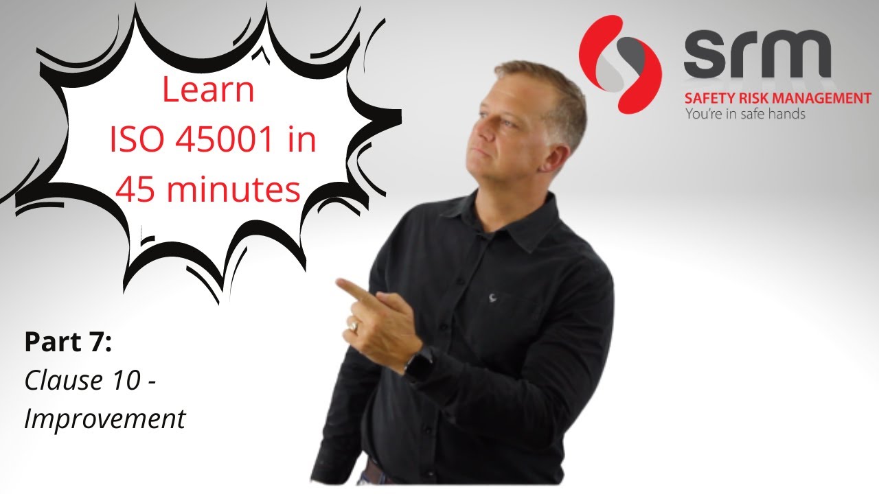 ISO 45001 in 45 minutes - Clause 10 Improvements