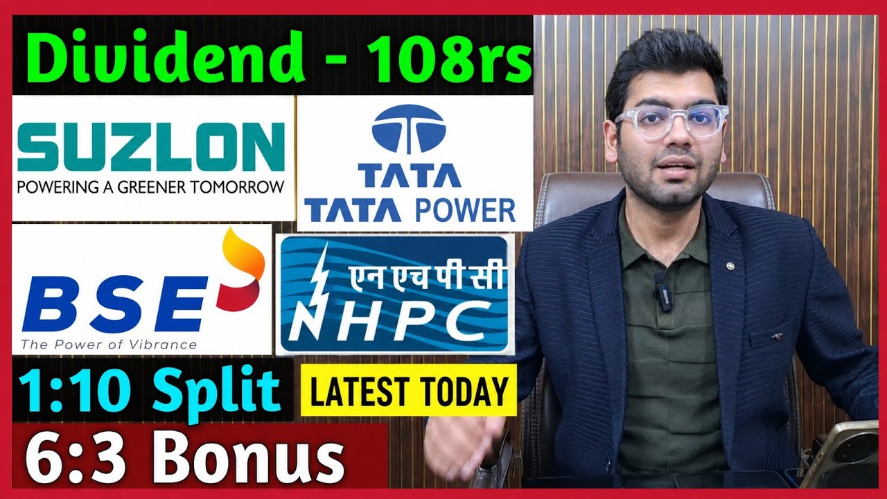 Tata Power, Suzlon Energy, BSE, NHPC Stocks Declared High Dividend, Bonus & Split