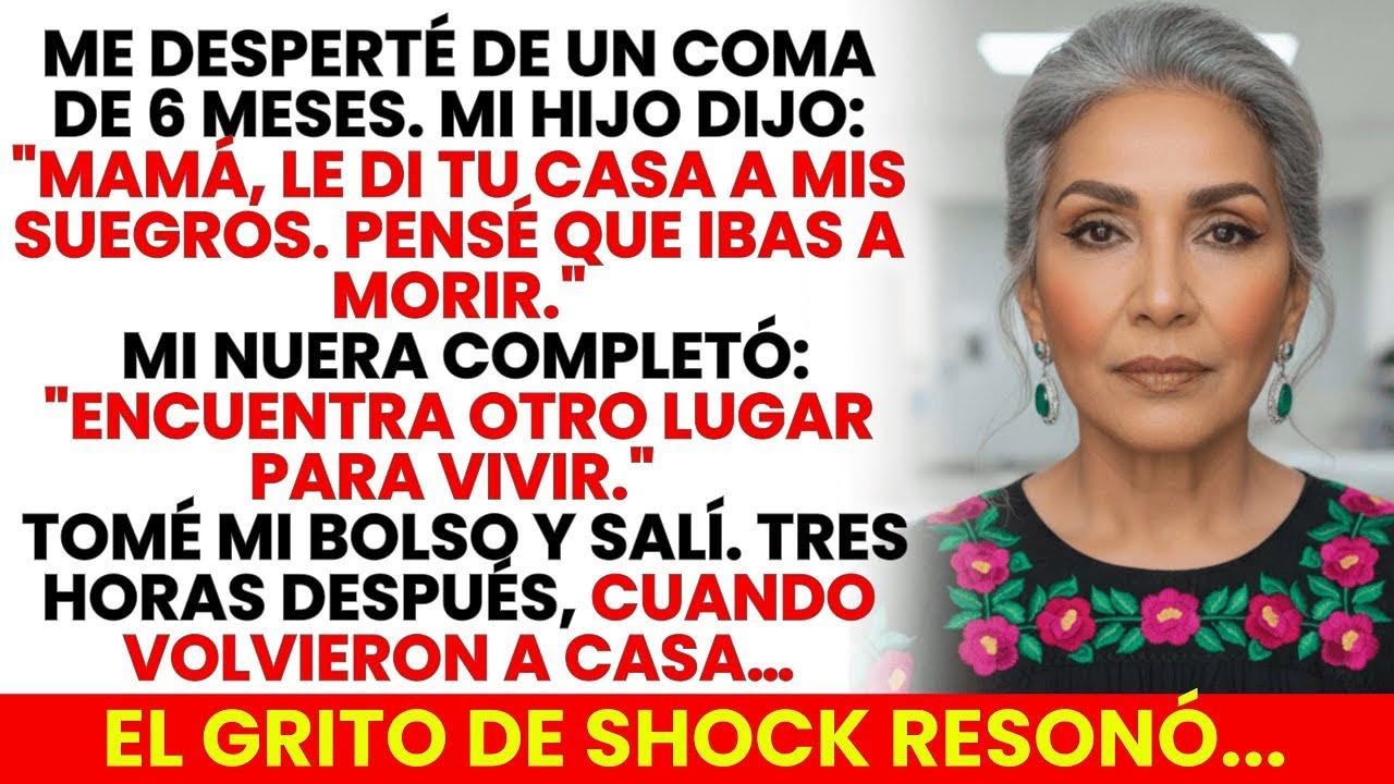 Tras Quedar En Coma, Mi Hijo Le Dio Mi Casa A Sus Suegros… “Pensé Que Ibas A Morir” Cuando Desperté…
