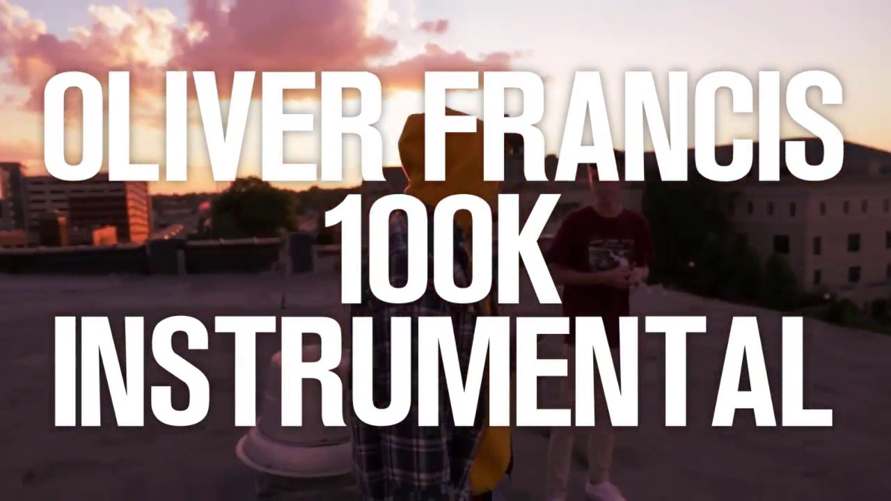 Oliver Francis 100k - Instrumental
