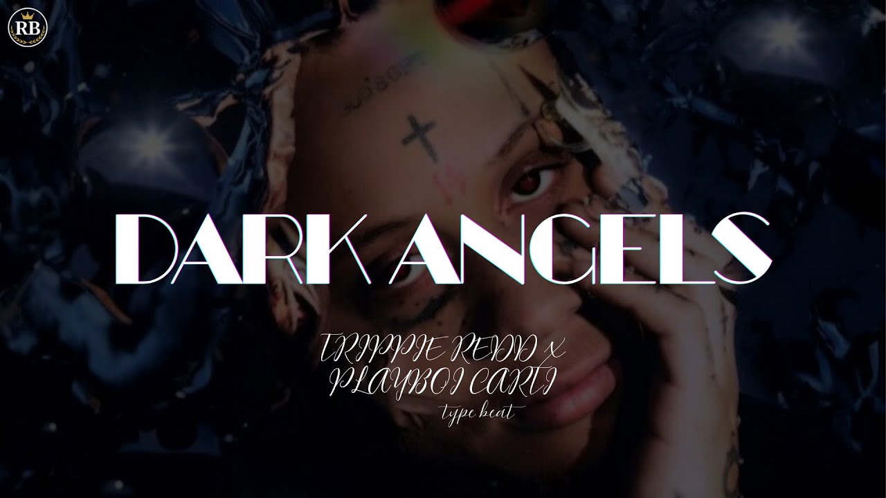 DARK ANGELS | TRIPPIE REDD X PLAYBOI CARTI Type Beat
