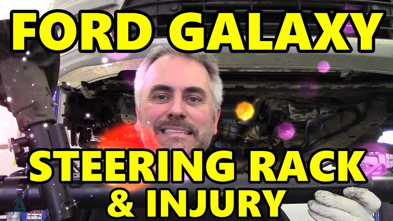 Ford Galaxy Steering Rack & an Injury