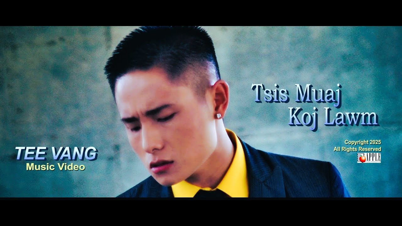 TEE VANG - TSIS MUAJ KOJ LAWM (2025 Music Video)