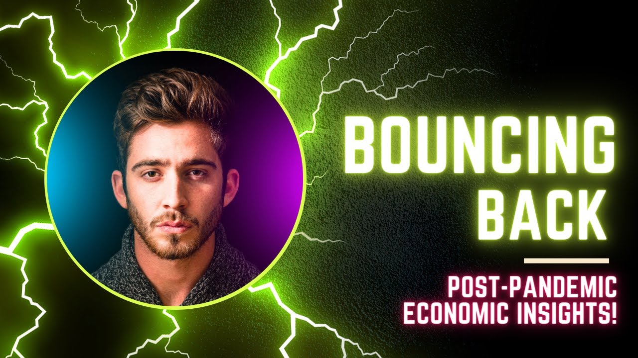 Bouncing Back: Post-Pandemic Economic Insights! 🌐📈 | Finance Insider Facts