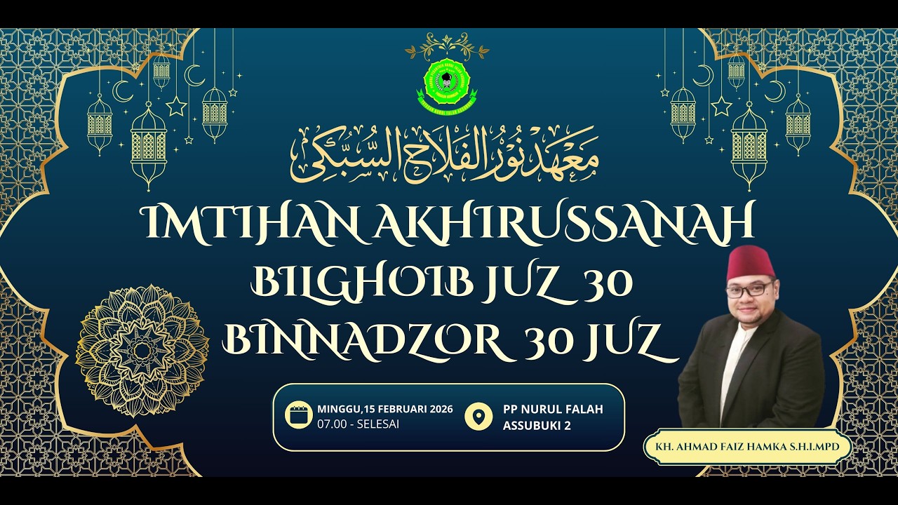 🔴LIVE IMTIHAN AKHIRUSSANAH BILGHOIB JUZ 30 BINNADZOR 30 JUZ | PONPES NURUL FALAH ASSUBUKI | MALEBER