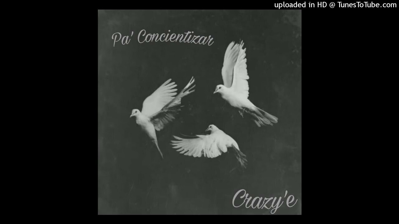 Crazy'e - Pa' Concientizar (Prod. Rancio Beatz)