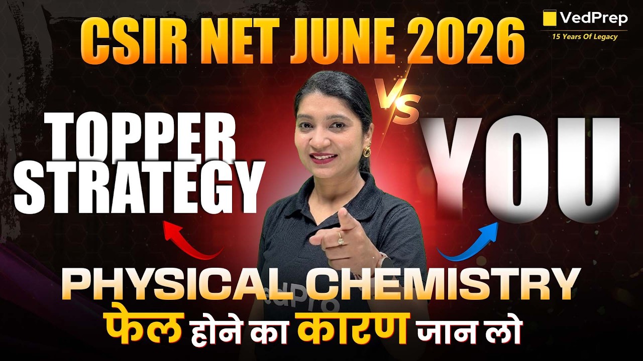 CSIR NET June 2026 🔥 Physical Chemistry Topper&rsquo;s Strategy | Payal Mam | VedPrep CSIR NET