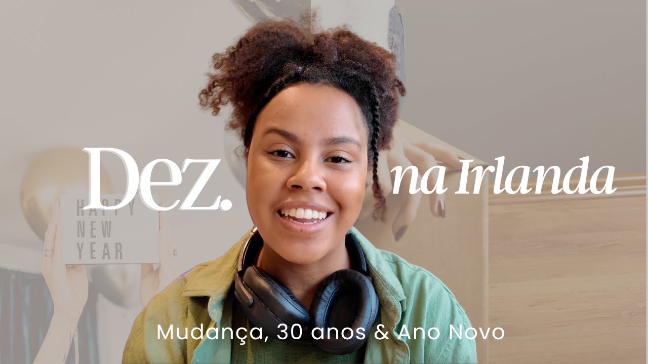 Minha virada de ano + mudança morando na Irlanda (vida real) 🇮🇪