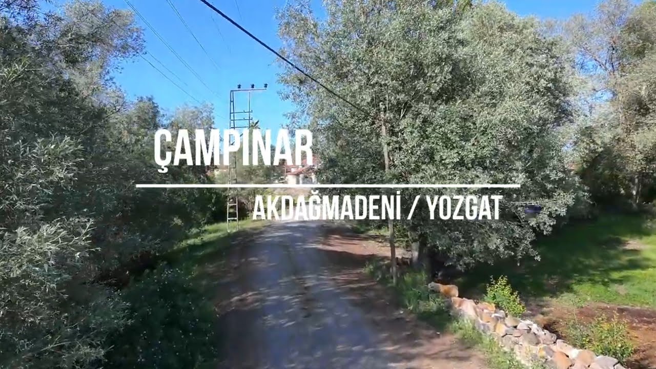 ÇAMPINAR I Akdağmadeni YOZGAT