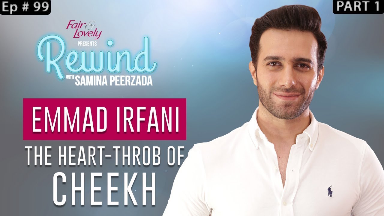Kabhi Main Kabhi Tum's Most Loved Emmad Irfani | Part I | Rewind With Samina Peerzada