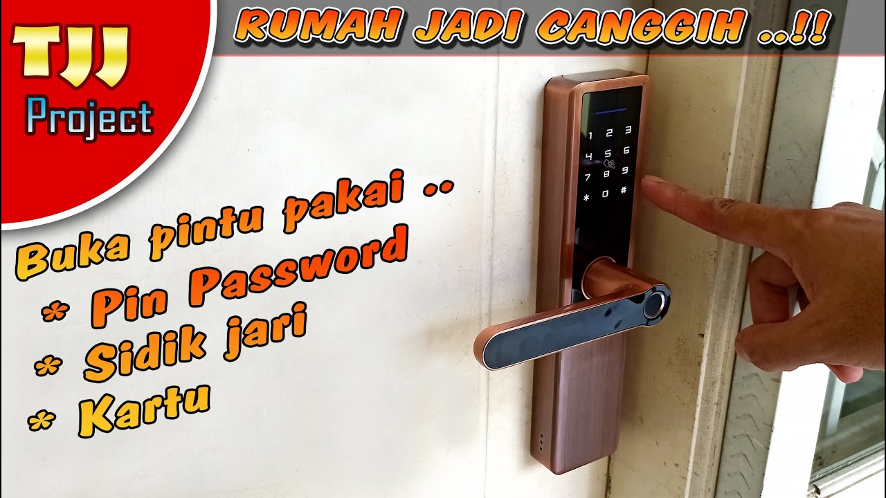 Rumah jadi canggih setelah dipasang SMART DOOR LOCK, begini cara pasangnya