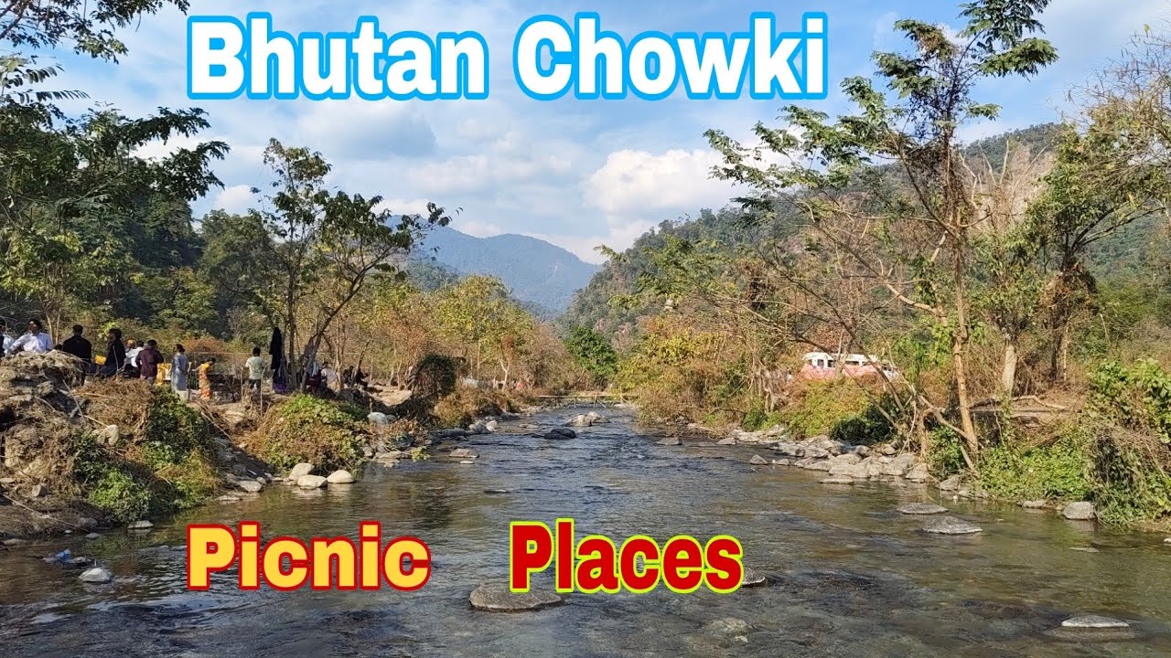 Bhutan Chowki Picnic Places / 2026