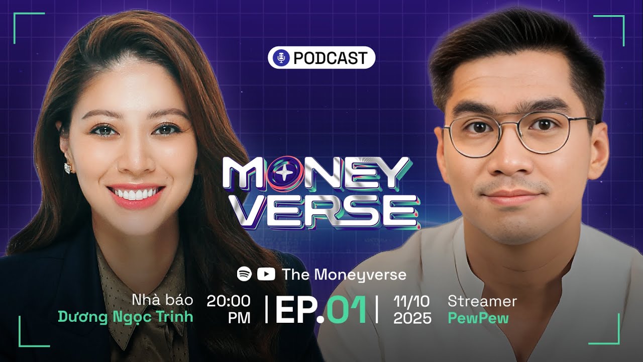THE MONEYVERSE PODCAST | TẬP 1 - TIỀN VỀ NƠI ĐÂY