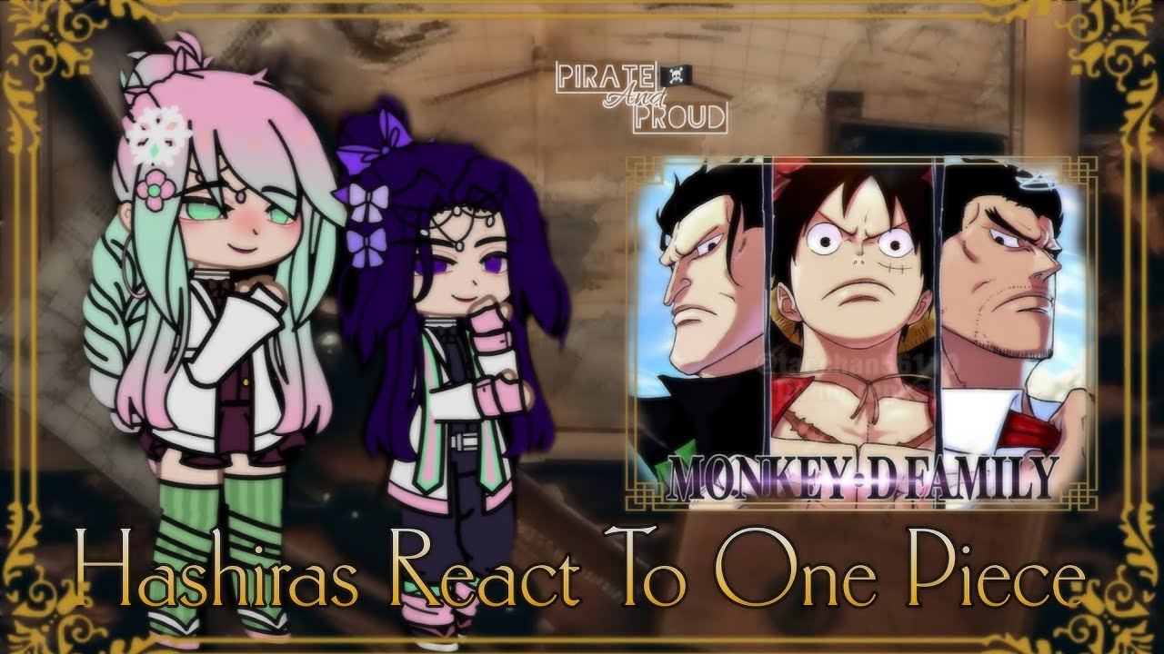 Hashiras React To One Piece [ Luffy's Famliy Introduction ] [ Rushed ] 
