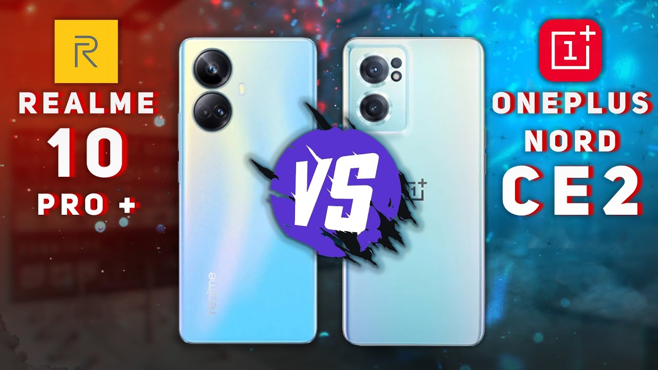 Realme 10 Pro Plus vs OnePlus Nord CE 2