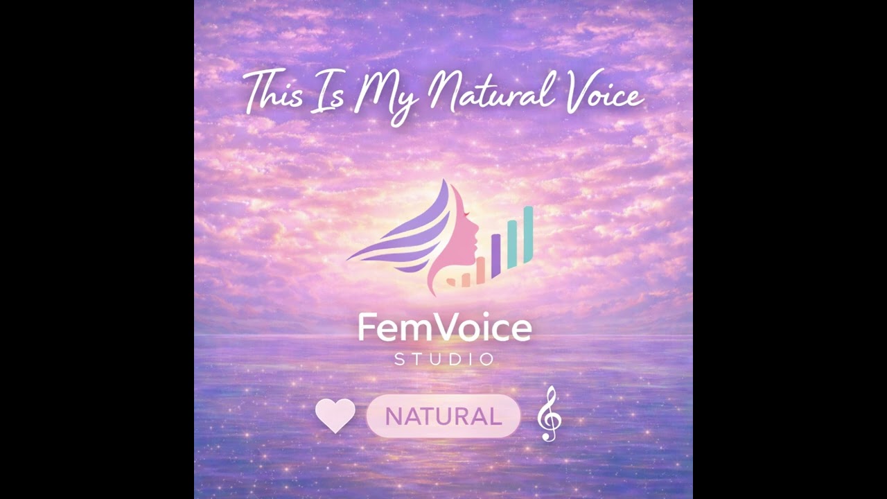 This Is My Natural Voice | Feminine Voice Integration Song – FemVoice Studio