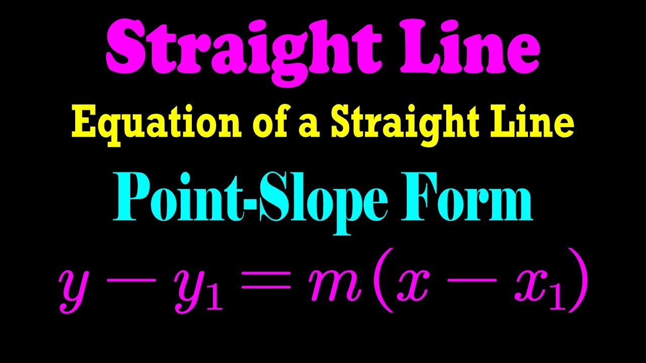 Equation of Line : Point-Slope Form : Derivation & Worked Examples | Coordinate Geometry | ACT | JEE