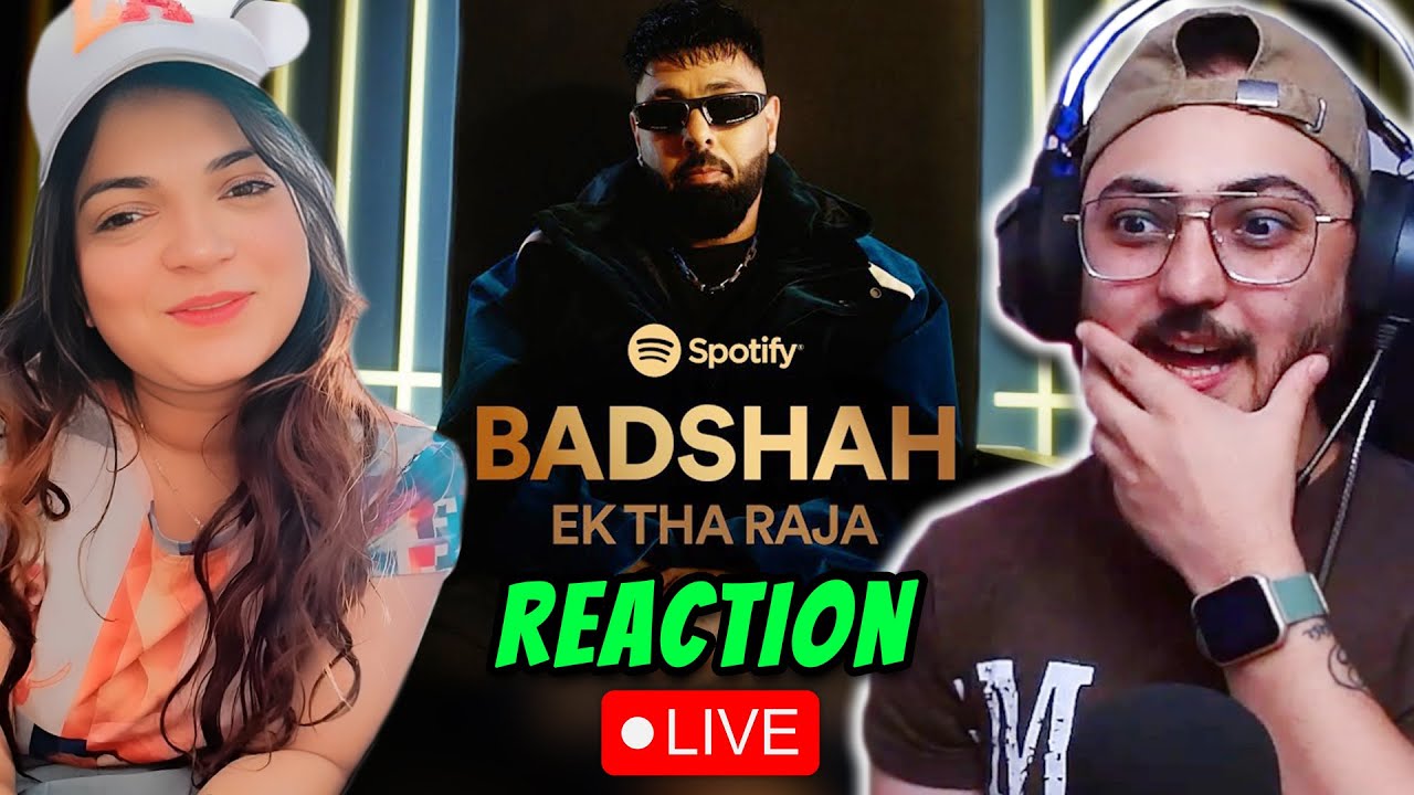 REACTION LIVE🔴Badshah : Ek Tha Raja Album Ft. @carefreeangell | WannaBe StarKid Opinion