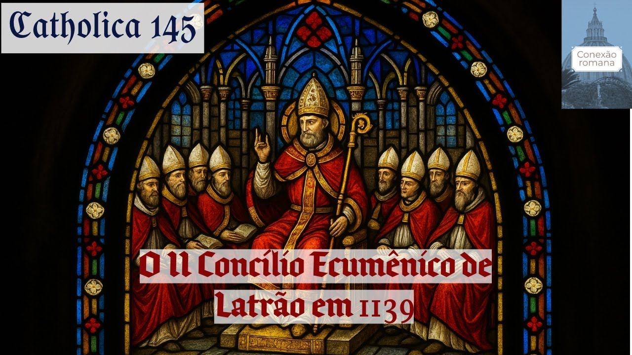 Catholica 145: o II Concílio Ecumênico de Lião em 1139