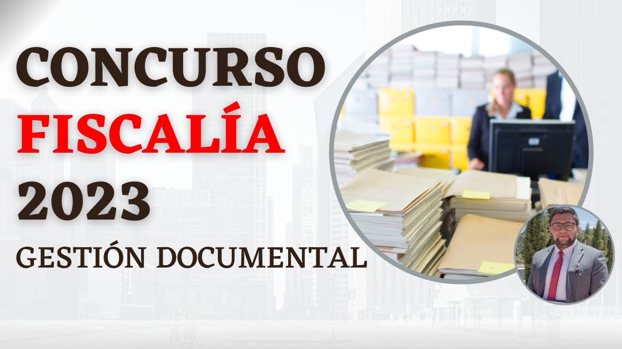 Concurso FISCALÍA 2023 | Gestión Documental