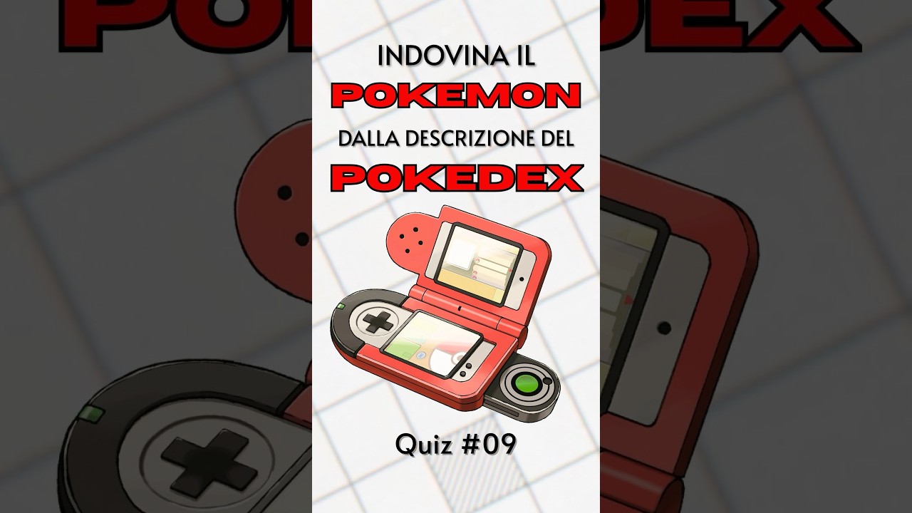 QUIZ INDOVINA IL POKEMON DALLA DESCRIZIONE DEL POKEDEX - PARTE 09